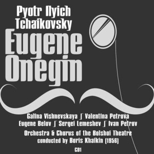 อัลบัม Pyotr Ilyich Tchaikovsky: Eugene Onegin (1956), Volume 1 ศิลปิน Galina Vishnevskaya