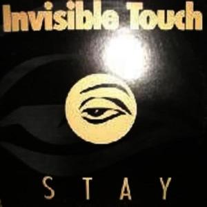 收聽Invisible Touch的Stay歌詞歌曲