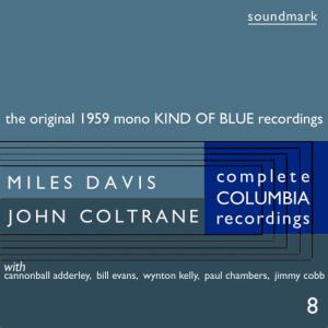 Miles Davis的專輯The Original 1959 Mono Kind of Blue Recordings: The Complete Columbia Recordings of Miles Davis with John Coltrane, Disc 8