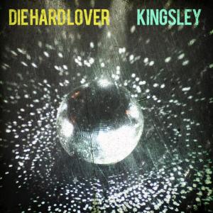 ดาวน์โหลดและฟังเพลง Die Hard Lover พร้อมเนื้อเพลงจาก Kingsley