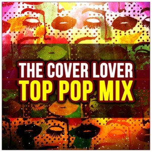 The Cover Lover的專輯Top Pop Mix