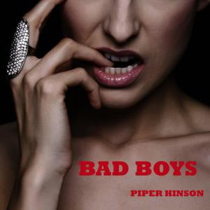 ดาวน์โหลดและฟังเพลง Bad Boys พร้อมเนื้อเพลงจาก Piper Hinson