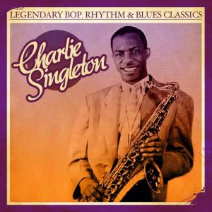 อัลบัม Legendary Bop Rhythm & Blues Classics: Charlie Singleton (Digitally Remastered) ศิลปิน Charlie Singleton