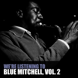 收聽Blue Mitchell的Brother Ball歌詞歌曲