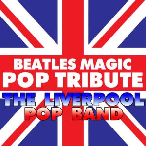 The Liverpool Pop Band的專輯Beatles Magic - Pop Tribute