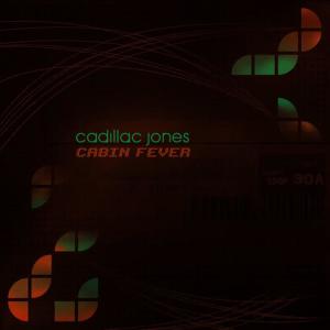 Cadillac Jones的專輯Cabin Fever