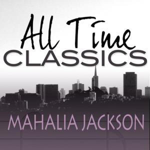 ดาวน์โหลดและฟังเพลง Come to Jesus พร้อมเนื้อเพลงจาก Mahalia Jackson
