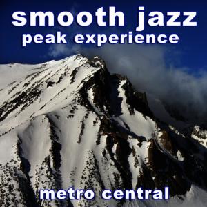 อัลบัม Smooth Jazz Peak Experience ศิลปิน Metro Central
