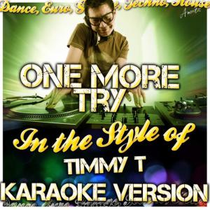 ดาวน์โหลดและฟังเพลง One More Try (In the Style of Timmy T) (Karaoke Version) พร้อมเนื้อเพลงจาก Ameritz - Karaoke
