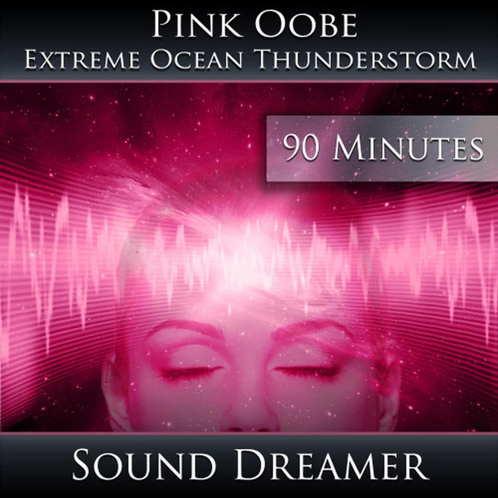 Pink Oobe - Extreme Ocean Thunderstorm - 90 Minutes