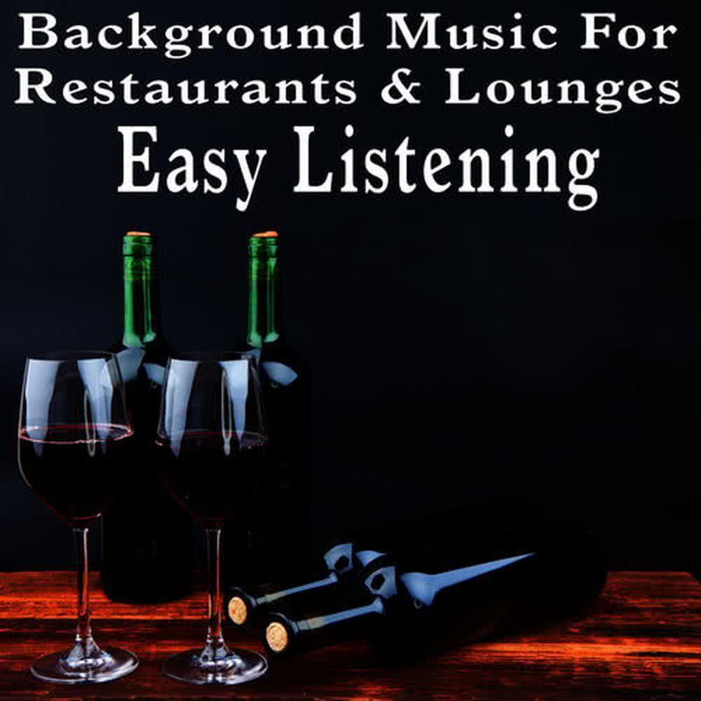Background Music for Restaurants and Lounges: Easy Listening