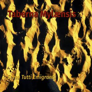 Taberna Mylaensis的專輯Semu tutti emigranti