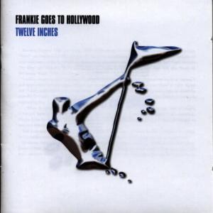 Frankie Goes To Hollywood的專輯Twelve Inches