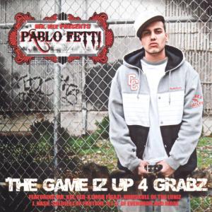 อัลบัม The Game Iz Up 4 Grabz ศิลปิน Pablo Fetti