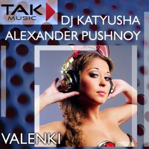 ดาวน์โหลดและฟังเพลง Valenki พร้อมเนื้อเพลงจาก DJ Katyusha