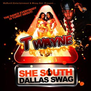 ดาวน์โหลดและฟังเพลง She South Dallas Swag (Clean) พร้อมเนื้อเพลงจาก T-Wayne