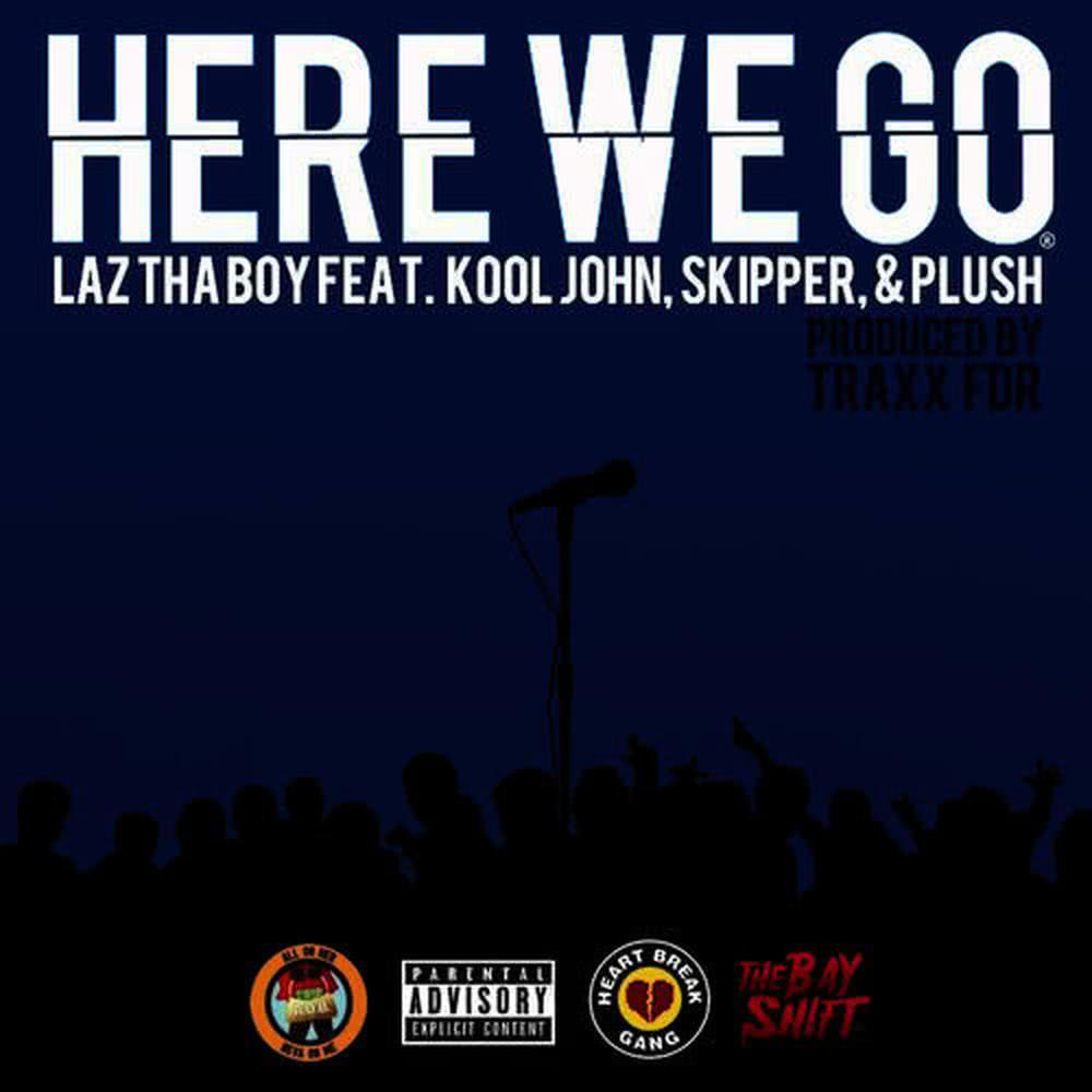 Here We Go (feat. Kool John, Skipper & Plush)(Radio Edit)