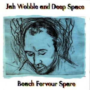 收聽Jah Wobble的Beach Fervour Spare歌詞歌曲