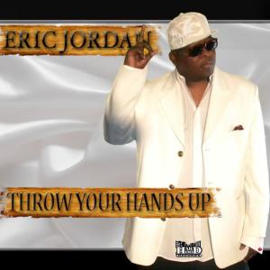 ดาวน์โหลดและฟังเพลง THROW YOUR HANDS UP พร้อมเนื้อเพลงจาก ERIC JORDAN