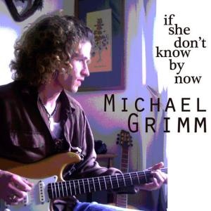 收聽Michael Grimm的If She Don't Know by Now歌詞歌曲