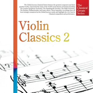 อัลบัม The Classical Greats Series, Vol.46: Violin Classics 2 ศิลปิน Global Journey Orchestra