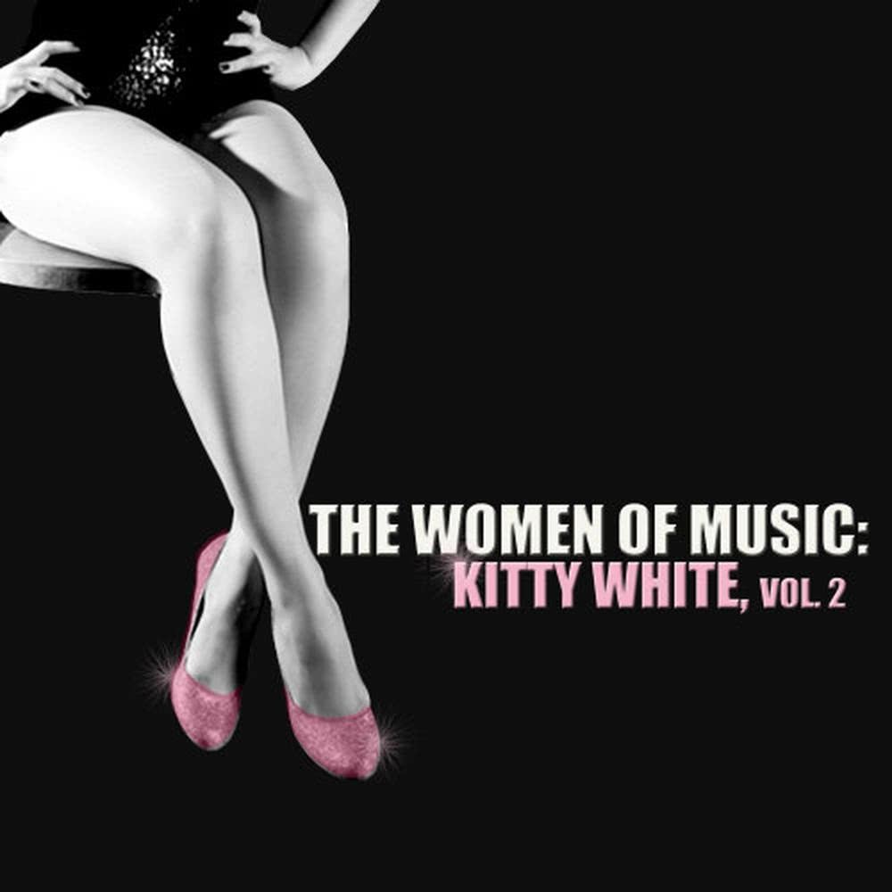 The Women of Music: Kitty White, Vol. 2