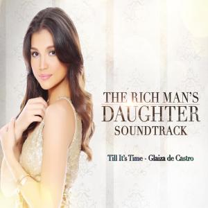 Dengarkan lagu Till It's Time (From "The Rich Man's Daughter") nyanyian Glaiza De Castro dengan lirik