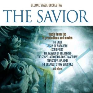 อัลบัม The Savior: Music from the T.V. Productions & Movies "Son Of God," "The Bible," "The Passion of The Christ," "The Gospel According to St. Matthew," "The Gospel Of John," "The Greatest Story Ever Told," & Others ศิลปิน Global Stage Orchestra