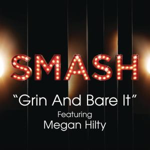 Megan Hilty的專輯Grin And Bare It (SMASH Cast Version) [feat. Megan Hilty]