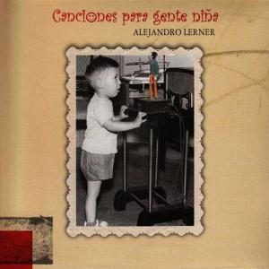 อัลบัม Canciones Para Gente Niña ศิลปิน Alejandro Lerner