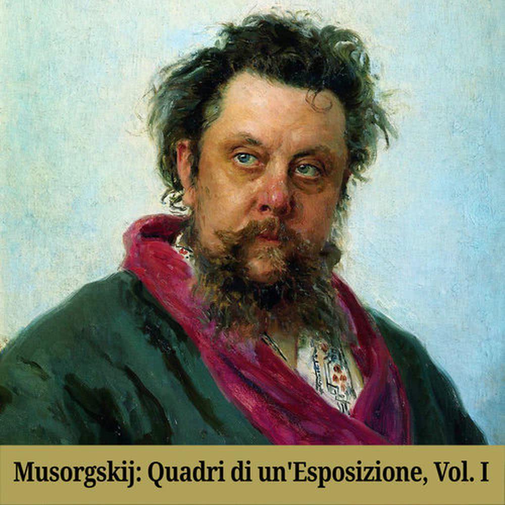 Musorgskij: Quadri di un'Esposizione, Vol. I