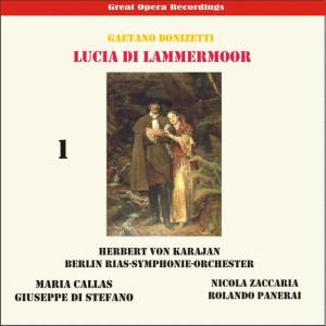 Giuseppe Zampieri的專輯Gaetano Donizetti: Lucia de Lamermoor (Karajan,Callas, Di Stefano,Penerai) [1955], Vol. 1