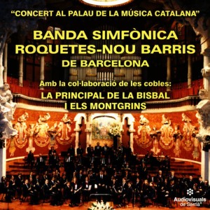 อัลบัม Concert Al Palau De La Música Catalana ศิลปิน Banda Simfònica Roquetes-Nou Barris de Barcelona