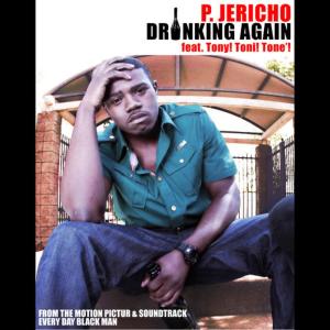 ดาวน์โหลดและฟังเพลง Drinking Again feat. Tony Toni Toné (Sound Track Mix full) พร้อมเนื้อเพลงจาก P. Jericho