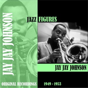 อัลบัม Jazz Figures / Jay Jay Johnson (1949-1953) ศิลปิน Jay Jay Johnson