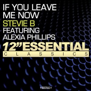 ดาวน์โหลดและฟังเพลง If You Leave Me Now พร้อมเนื้อเพลงจาก Stevie B