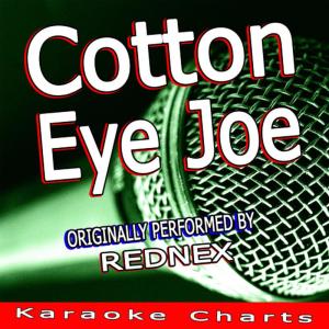 ดาวน์โหลดและฟังเพลง Cotton Eye Joe (Originally Performed By Rednex) (Karaoke Version) พร้อมเนื้อเพลงจาก Karaoke Charts