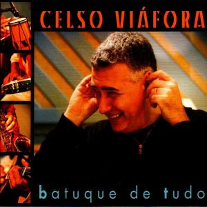 Celso Viáfora的專輯Batuque de Tudo