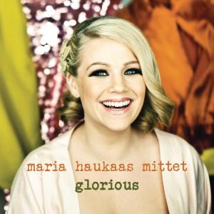 收聽Maria Haukaas Mittet的Glorious歌詞歌曲