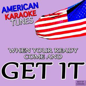 ดาวน์โหลดและฟังเพลง Come & Get It (Originally Performed by Selena Gomez) (Karaoke Version) พร้อมเนื้อเพลงจาก American Karaoke Tunes