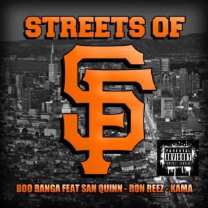 收聽Boo Banga的Streets of SF (feat. San Quinn, Ron Reez & Kama)歌詞歌曲