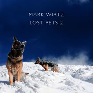 Mark Wirtz的專輯Lost Pets 2