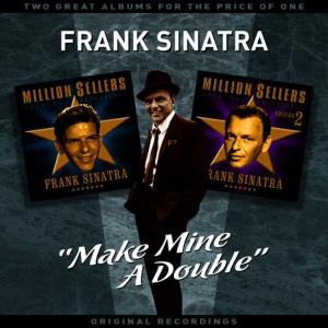 Frank Sinatra的專輯"Make Mine A Double" (Vol' 3) - Two Great Albums For The Price Of One