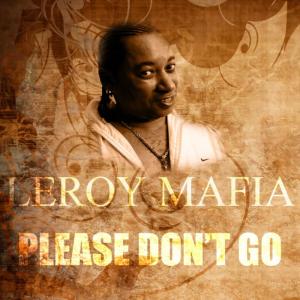 ดาวน์โหลดและฟังเพลง Please Don't Go พร้อมเนื้อเพลงจาก Leroy Mafia