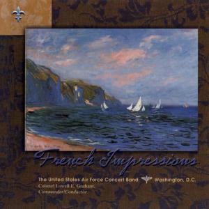 United States Air Force Concert Band的專輯UNITED STATES AIR FORCE CONCERT BAND: French Impressions