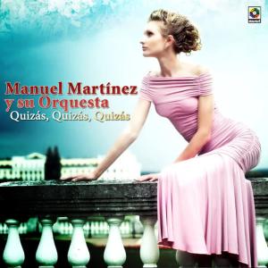收聽Orquesta Manuel Martinez的Quizas Quizas Quizas歌詞歌曲