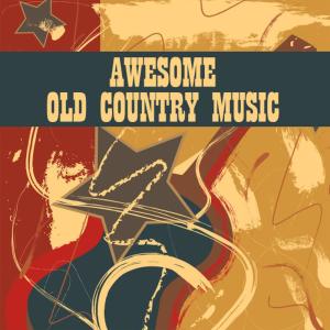 อัลบัม Awesome Old Country Music ศิลปิน Hit Co. Masters