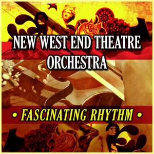 อัลบัม Fascinating Rhythm ศิลปิน New West End Theatre Orchestra