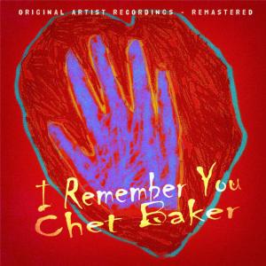 ดาวน์โหลดและฟังเพลง I Remember You พร้อมเนื้อเพลงจาก Chet Baker