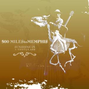 500 Miles To Memphis的專輯Sunshine In A Shot Glass